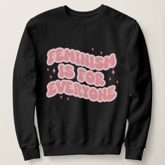 Feminismus ist für jeden Feminist Sweatshirt (Design vorne)