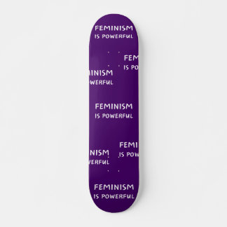 Feminismus ist mächtig - Skateboard