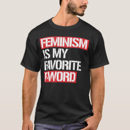 FEMINISMUS IST MEIN GEGENÜBER WORT T-Shirt