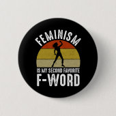 Feminismus ist mein zweites Lieblingswort Button (Vorderseite)