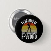 Feminismus ist mein zweites Lieblingswort Button (Vorne & Hinten)