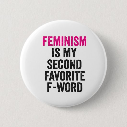 Feminismus ist mein zweitliebstes Wort für lustige Button (Vorderseite)