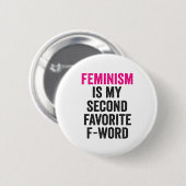 Feminismus ist mein zweitliebstes Wort für lustige Button (Vorne & Hinten)