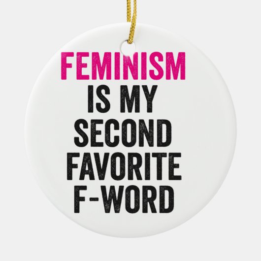 Feminismus ist mein zweitliebstes Wort für lustige Keramik Ornament (Vorne)