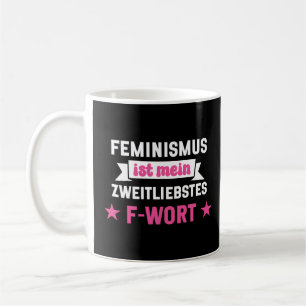 Feminismus ist mein zweitliebstes Wort Kaffeetasse