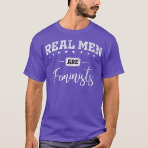 Feminismus Menschenrechte und echte Männer sind Fe T-Shirt