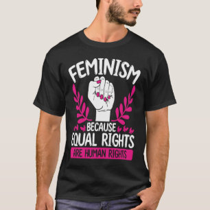 Feminismus, weil gleiche Rechte die Rolle der Mens T-Shirt