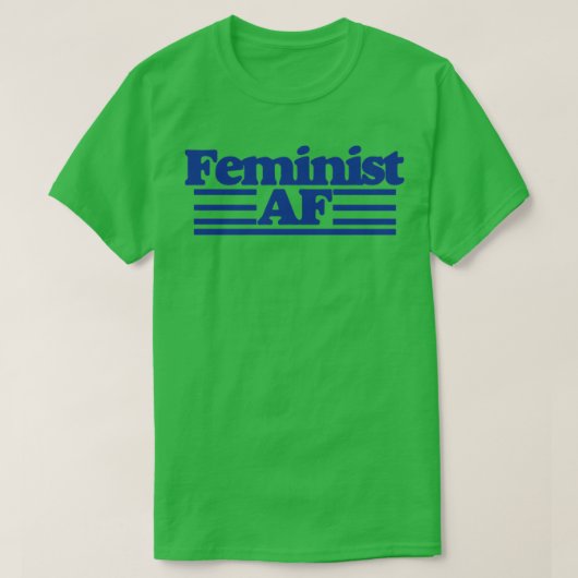 Feminist AF T-Shirt (Design vorne)