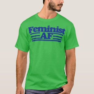 Feminist AF T-Shirt