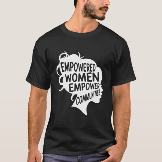 Feminist Empowered Empower Communities Voting Stro T-Shirt (Vorderseite)
