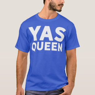 Feminist Girl Power YAS QUEEN Yes Kween LGBTQ T-Shirt