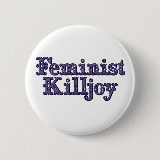 Feminist Killjoy Button (Vorderseite)