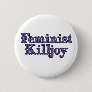 Feminist Killjoy Button