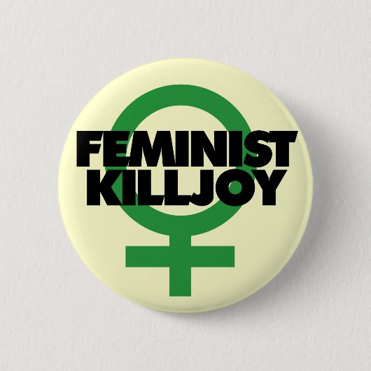 Feminist Killjoy Button (Vorderseite)
