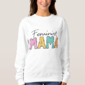 Feminist Mama Sweatshirt (Vorderseite)