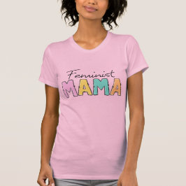 Feminist Mama T-Shirt