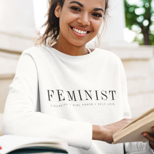 Feminist Modern Equality Girl Power Self Love Sweatshirt