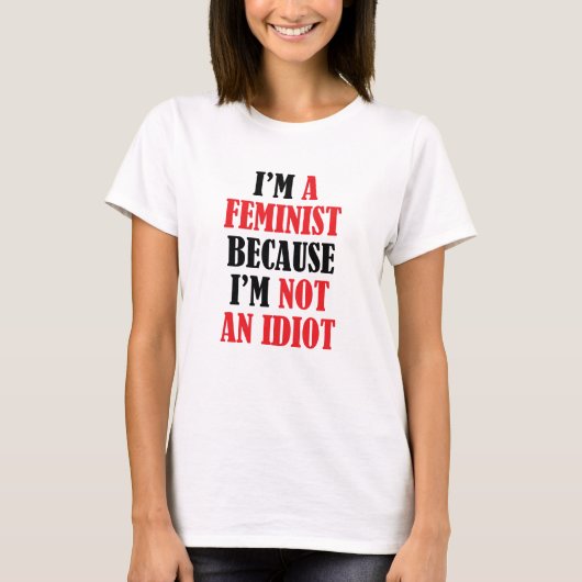 Feminist nicht Idiot T-Shirt (Vorderseite)