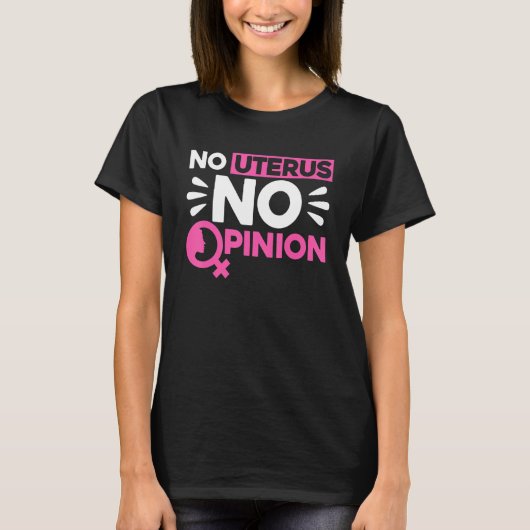 Feminist No Uterus No Opinion 1 T-Shirt (Vorderseite)