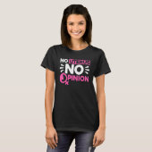 Feminist No Uterus No Opinion 1 T-Shirt (Vorne ganz)