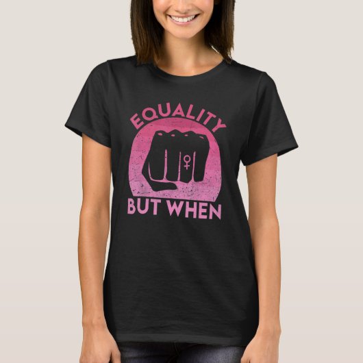 Feminist Pro Feminism Gender Equality Empowering W T-Shirt (Vorderseite)