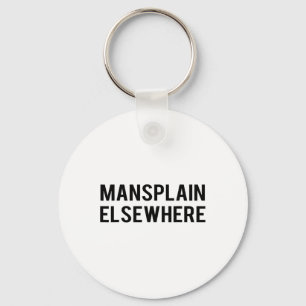 Feminist S - Mansplain Elsewhere - Girl Power Tee  Schlüsselanhänger