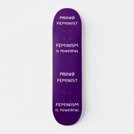Feministin, Feminismus ist mächtig - Skateboard