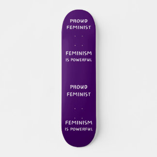 Feministin, Feminismus ist mächtig - Skateboard