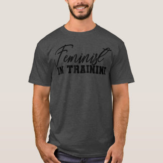Feministin für AusbildungFrauenrechte und Befreiun T-Shirt