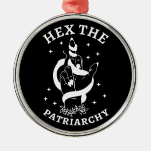 Feministin Hexe - Das Patriarchat III Ornament Aus Metall