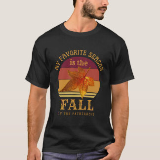 Feministin meine Lieblingssaison ist Fall Patriarc T-Shirt