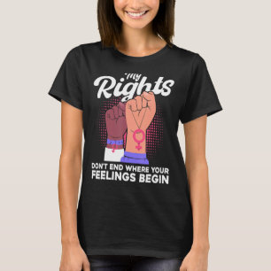 Feministin Meine Rechte beenden nicht, wo Ihre Gef T-Shirt