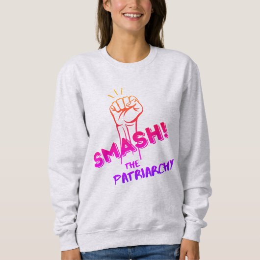 Feministin - Schlag das Patriarchat - bunt Sweatshirt (Vorderseite)