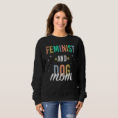 Feministin und Hundemutter Sweatshirt (Vorne ganz)
