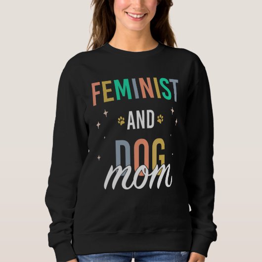 Feministin und Hundemutter Sweatshirt (Vorderseite)
