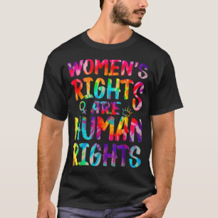 Feministische Gefärbte Krawatte Frauenrechte sind T-Shirt