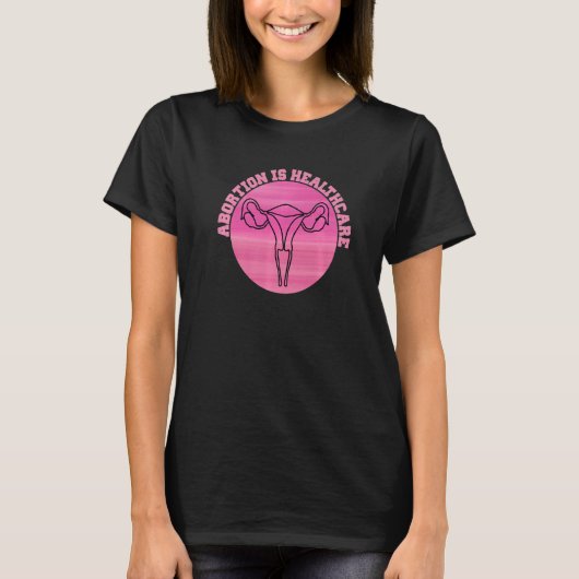 Feministischer Feminismus Pro Abortion Abortion is T-Shirt (Vorderseite)