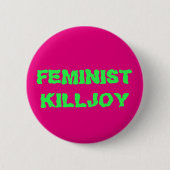 Feministischer Killjoy-Knopf Button (Vorderseite)