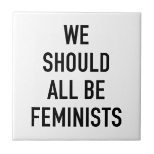 Feministischer T - Shirt - wir sollten alle Femini Fliese
