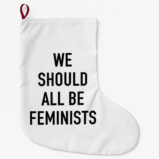 Feministischer T - Shirt - wir sollten alle Femini Großer Weihnachtsstrumpf (Vorderseite)