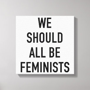 Feministischer T - Shirt - wir sollten alle Femini Leinwanddruck