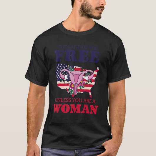Feministisches Land des Freien, es sei denn, Sie s T-Shirt (Vorderseite)