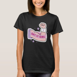 Feministisches T-Shirt "Get It Girl"