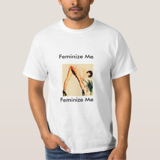 Feminize mich, bitte! T - Shirt