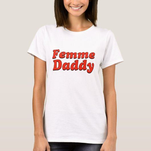 Femme Daddy LGBTQ Queer Monat T-Shirt (Vorderseite)