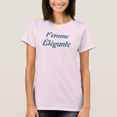 Femme Élégante T - Shirt (Vorderseite)