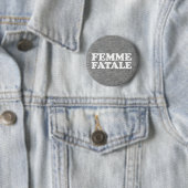 Femme Fatale Zitat Button (Beispiel)