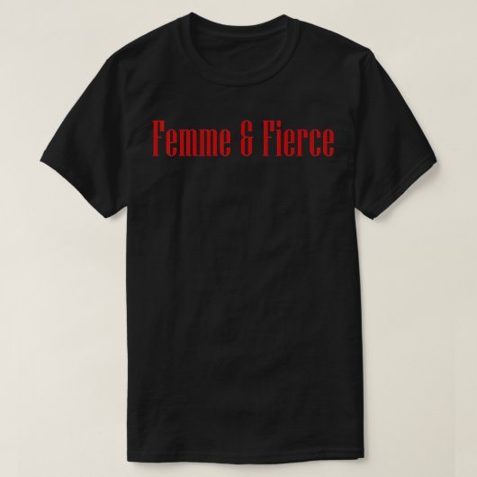 Femme und Fierce Feminist T-Shirt (Design vorne)