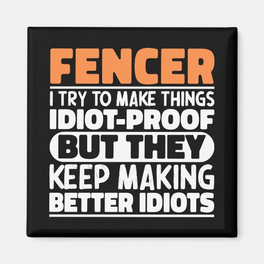 Fencer Ich versuche Dinge zu machen, die Lustige S Magnet (Vorne)
