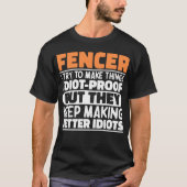 Fencer Ich versuche Dinge zu machen, die Lustige S T-Shirt (Vorderseite)